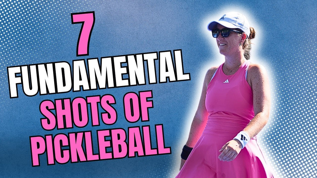 Master the 7 Fundamental Pickleball Shots: A Complete Guide